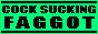 cocksuckingfaggot.gif